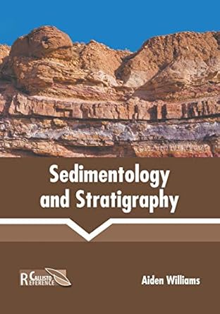 sedimentology and stratigraphy 1st edition aiden williams 1641160756, 978-1641160759