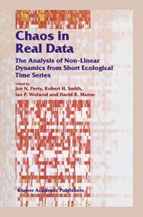 chaos in real data the analysis of non linear dynamics from short ecological time series 1st edition j n