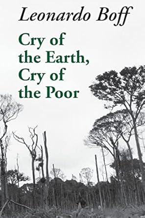 cry of the earth cry of the poor 1st edition leonardo boff ,phillip berryman 1570751366, 978-1570751363