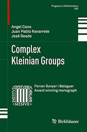 complex kleinian groups 1st edition angel cano ,juan pablo navarrete ,jose seade 3034804806, 978-3034804806