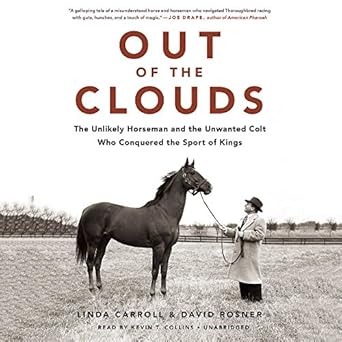 out of the clouds the unlikely horseman and the unwanted colt who conquered the sport of kings 1st edition