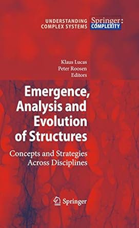 emergence analysis and evolution of structures concepts and strategies across disciplines 1st edition klaus
