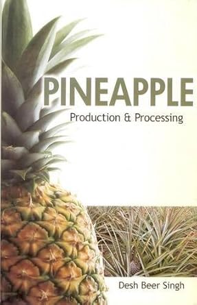 pineapple production and processing 1st edition de singh 8170357586, 978-8170357582