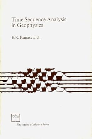 time sequence analysis in geophysics 1st edition e r kanasewich 0888640749, 978-0888640741