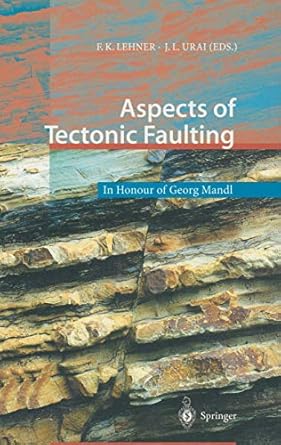 aspects of tectonic faulting in honour of georg mandl 1st edition f k lehner g mandl 3540657088,