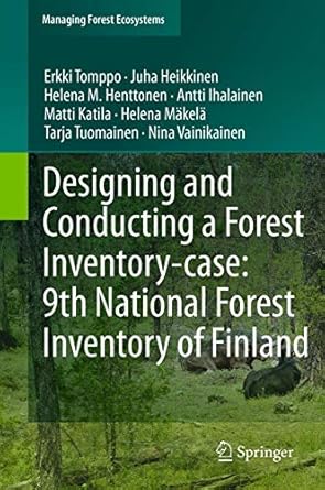 designing and conducting a forest inventory case 9th national forest inventory of finland 1st edition erkki