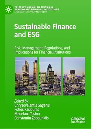 sustainable finance and esg risk management regulations and implications for financial institutions 1st