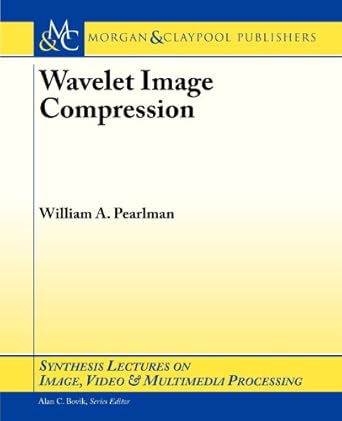 wavelet image compression 1st edition william a pearlman 1627051317, 978-1627051316