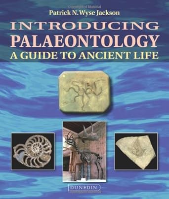introducing palaeontology a guide to ancient life 1st edition patrick wyse jackson ,john murray 1906716153,
