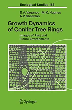 growth dynamics of conifer tree rings images of past and future environments 1st edition eugene a a vaganov