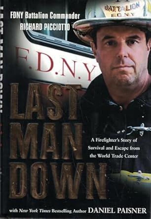 last man down a firefighters story of survival and escape from the world trade center 1st edition richard