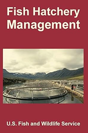 fish hatchery management 1st edition u s fish and wildlife service 1410225569, 978-1410225566