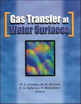 gas transfer at water surfaces 1st edition m a donelan ,w m drennan ,e s saltzman ,r wanninkhof 0875909868,
