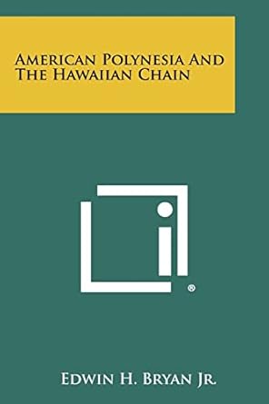 american polynesia and the hawaiian chain 1st edition edwin h bryan jr 1258382814, 978-1258382810