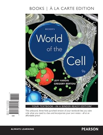 beckers world of the cell 1st edition jeff hardin ,greg bertoni 0134145798, 978-0134145792