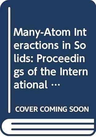 many atom interactions in solids proceedings of the international workshop pajulahti finland june 5 9 1989