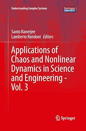 applications of chaos and nonlinear dynamics in science and engineering vol 3 1st edition santo banerjee