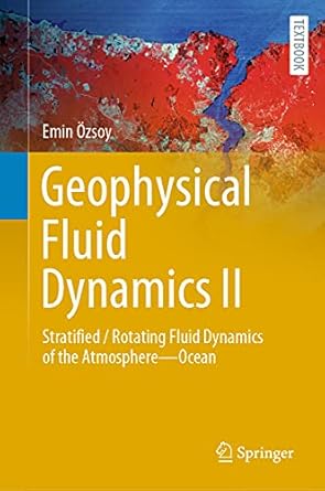 geophysical fluid dynamics ii stratified / rotating fluid dynamics of the atmosphere ocean 1st edition emin
