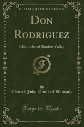 don rodriguez chronicles of shadow valley 1st edition edward john plunkett john moreton drax plunkett dunsany