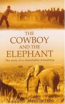 the cowboy and his elephant 1st edition malcolm macpherson 0747274886, 978-0747274889