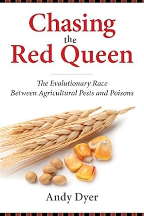 chasing the red queen the evolutionary race between agricultural pests and poisons 1st edition dr andy dyer