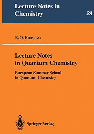 lecture notes in quantum chemistry european summer school in quantum chemistry 1st edition bjorn o roos