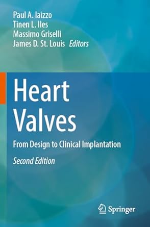 heart valves from design to clinical implantation 1st edition paul a iaizzo ,tinen l iles ,massimo griselli