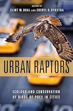 urban raptors ecology and conservation of birds of prey in cities 1st edition clint w boal ,cheryl r dykstra