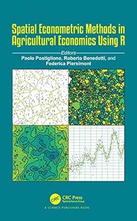 spatial econometric methods in agricultural economics using r 1st edition paolo postiglione ,roberto