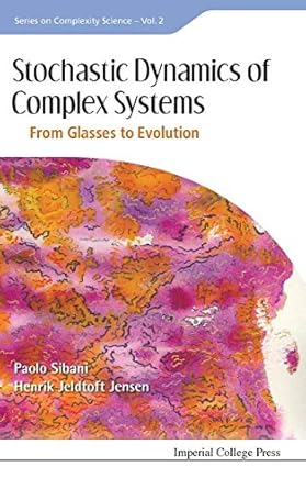 stochastic dynamics of complex systems from glasses to evolution 1st edition henrik jeldtoft jensen ,paolo