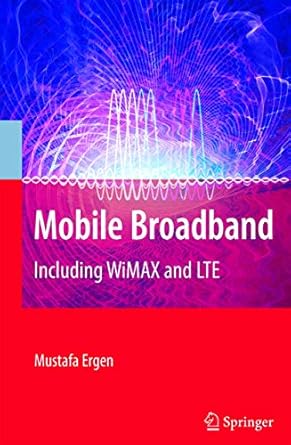 mobile broadband including wimax and lte 1st edition mustafa ergen 0387681892, 978-0387681894