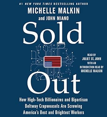 sold out how high tech billionaires and bipartisan beltway crapweasels are screwing americas best and