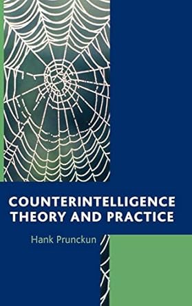 counterintelligence theory and practice 1st edition hank prunckun ,jan goldman 1442219114, 978-1442219113