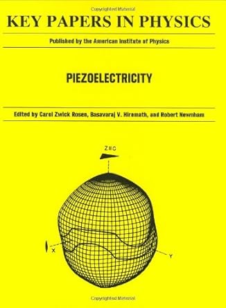 piezoelectricity 1st edition carol zwick rosen ,basavaraj v hiremath ,robert e newnham 0444865179,
