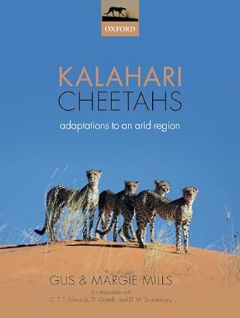 kalahari cheetahs adaptations to an arid region 1st edition gus mills ,margaret mills 0198712146,
