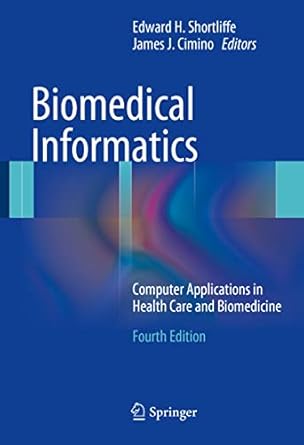 biomedical informatics computer applications in health care and biomedicine 1st edition edward h shortliffe