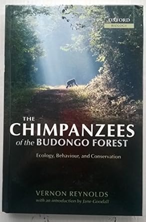 the chimpanzees of the budongo forest ecology behaviour and conservation 1st edition vernon reynolds