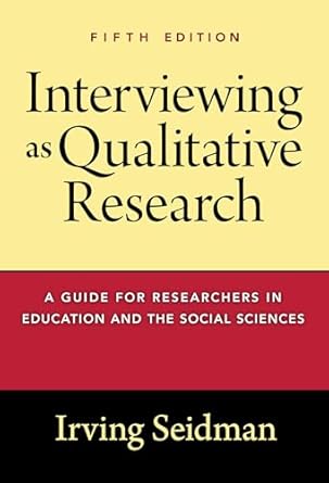 interviewing as qualitative research a guide for researchers in education and the social sciences 1st edition