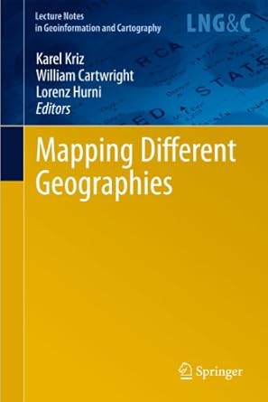 mapping different geographies 1st edition karel kriz ,william cartwright ,lorenz hurni 3642155367,