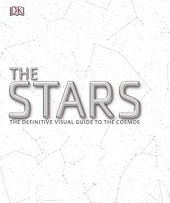 the stars the definitive visual guide to the cosmos 1st edition robert dinwiddie 0241295467, 978-0241295465