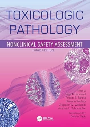 toxicologic pathology nonclinical safety assessment 1st edition page r bouchard ,pritam s sahota ,shannon