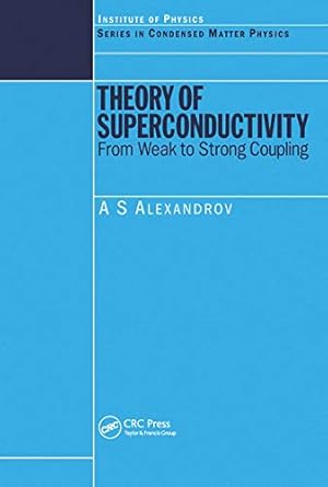 theory of superconductivity from weak to strong coupling 1st edition a s alexandrov 0367454459, 978-0367454456