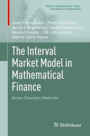 the interval market model in mathematical finance game theoretic methods 1st edition pierre bernhard ,jacob c