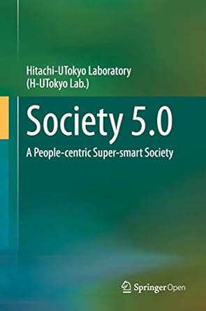 society 5 0 a people centric super smart society 1st edition hitachi utokyo laboratory 9811529884,