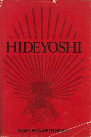 hideyoshi 1st edition mary elizabeth berry 0674390253, 978-0674390256