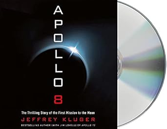 apollo 8 the thrilling story of the first mission to the moon 1st edition jeffrey kluger ,brian troxell