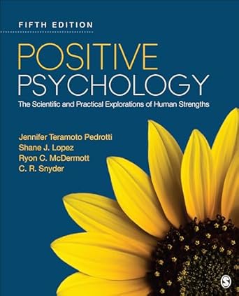 positive psychology the scientific and practical explorations of human strengths 1st edition jennifer