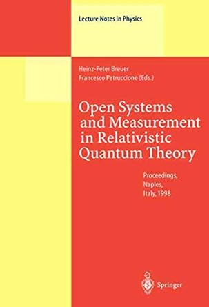open systems and measurement in relativistic quantum theory proceedings of the workshop held at the istituto