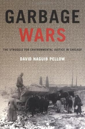 garbage wars the struggle for environmental justice in chicago 1st edition david n pellow 0262162121,