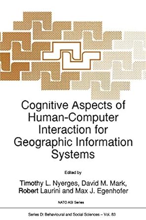cognitive aspects of human computer interaction for geographic information systems 1st edition t l nyerges ,d